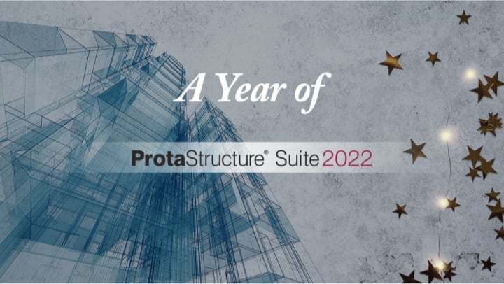 A Year of ProtaStructure Suite 2022
