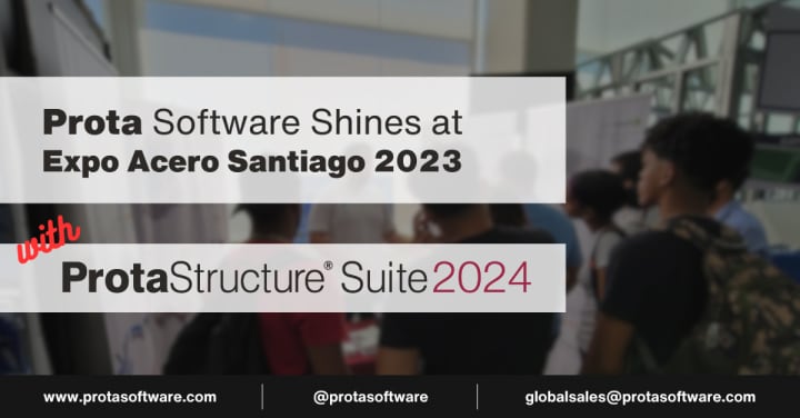 Prota Software Shines at Expo Acero Santiago 2023 with ProtaStructure Suite 2024