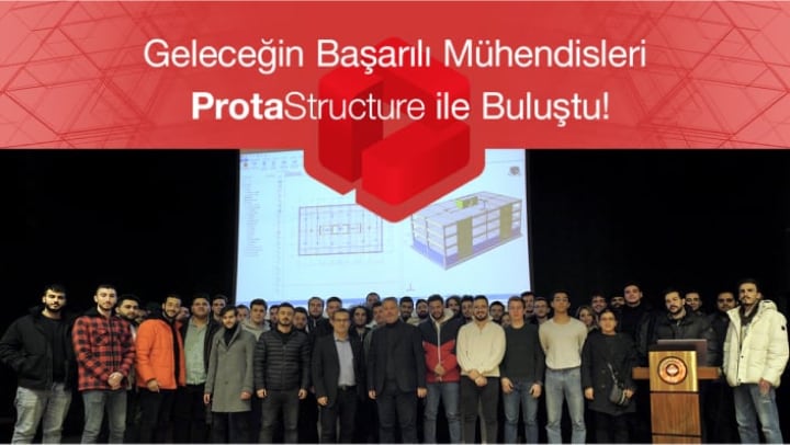 Geleceğin Başarılı Mühendisleri ProtaStructure ile Buluştu!