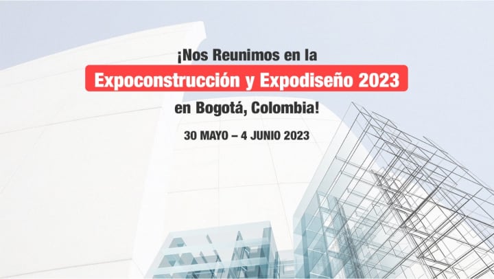 Let’s Meet at Construction and Design Expo in Bogotá, Colombia!