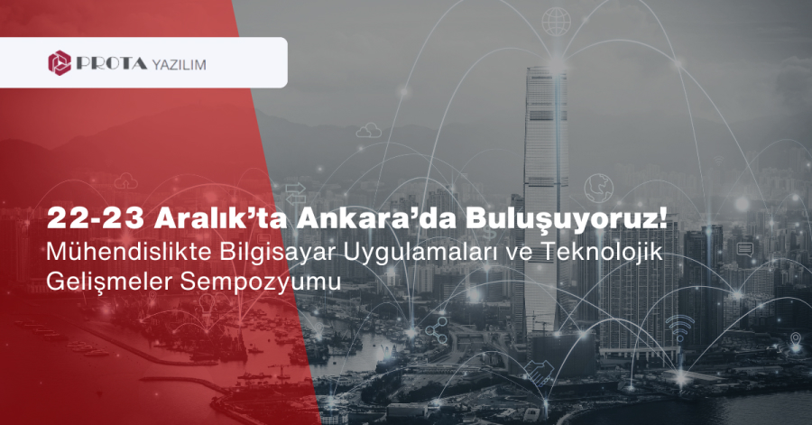 Mühendislikte Bilgisayar Uygulamaları ve Teknolojik Gelişmeler Sempozyumu 22-23 Aralık’ta Ankara’da!