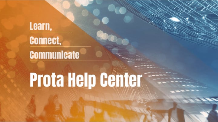 Learn, Connect, Communicate | Welcome to Prota Help Center