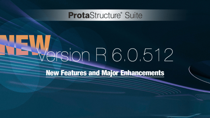 High Perfomance, New Features! Explore the New ProtaStructure Suite 2022 (6.0.512)